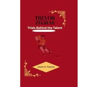 Trevor zegras: Trials Behind the Talent