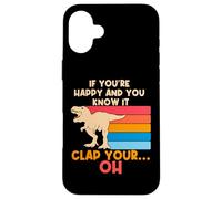 TREX Si Vous êtes Heureux et Que Vous Le Savez Oh Funny TREX Small Arms Coque pour iPhone 16 Plus