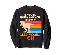 TREX Si Vous êtes Heureux et Que Vous Le Savez Oh Funny TREX Small Arms Sweatshirt