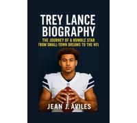 TREY LANCE BIOGRAPHY: The Journey Of A Humble Star From Small-town Dreams To The Nfl