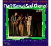 Tri-Sax-Ual Soul Champs - Go Girl