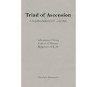 TRIAD OF ASCENSION: Vibrations of Being | Echoes of Motion | Frequency of Love