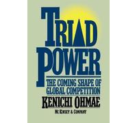 Triad Power: The Coming Shape of Global Competition by Ohmae, Kenichi NEUF