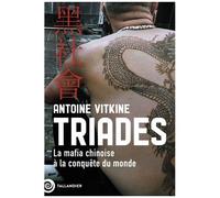 Triades - La Mafia Chinoise À La Conquête Du Monde