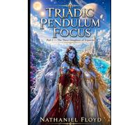 Triadic Pendulum Focus: Part 1 - The Three Daughters of Tripartite