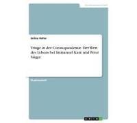 Triage In Der Coronapandemie. Der Wert Des Lebens Bei Immanuel Kant Und Peter Singer