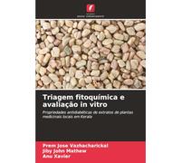 Triagem fitoquímica e avaliação in vitro: Propriedades antidiabéticas de extratos de plantas medicinais locais em Kerala