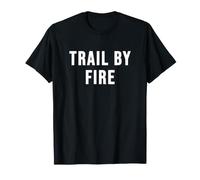 Trial by Fire T-Shirt