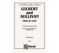 Trial by Jury, Kalmus Edition Arthur Sullivan, William S. Gilbert (Auteur)