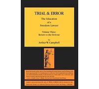 Trial & Error The Education Of A Freedom Lawyer Volume Three