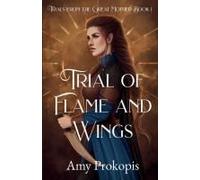 Trial Of Flame And Wings (Trials From The Great Mother)
