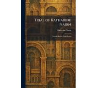 Trial of Katharine Nairn: Notable British Trials Series