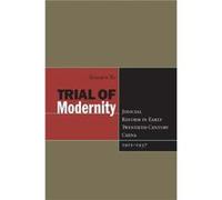 Trial of Modernity by Xiaoqun Xu Xiaoqun Xu (Auteur)