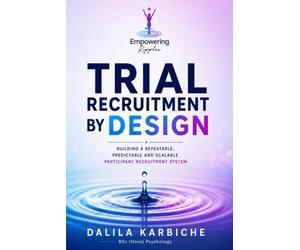 Trial Recruitment by Design: Building a Repeatable, Predictable and Scalable Participant Recruitment System