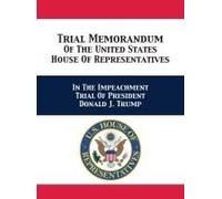 Trial & Reply Memoranda Of The United States House Of Representatives
