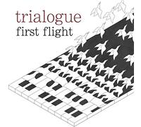 Trialogue - First Flight [Import]
