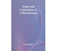 Trials And Confessions Of A Housekeeper