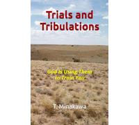 Trials and Tribulations: God Is Using Them to Train You