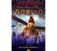 Trials of Apollo the Book Two the Dark Prophecy Trials of Apollo the Book Two by Rick Riordan Rick Riordan (Auteur)