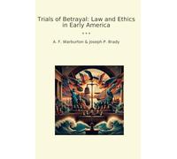 Trials of Betrayal: Law and Ethics in Early America