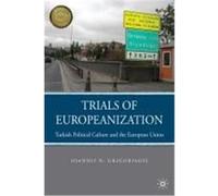 Trials of Europeanization: Turkish Political Culture and the European Union Grigoriadis, Ioannis N. (Auteur)