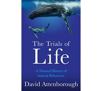 Trials of Life: A Natural History of Animal Behaviour