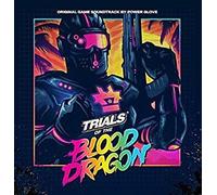 Trials Of The Blood Dragon (Original Game Soundtrack)