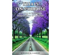 Trials on Purpose: Sculpted by Suffering, Strengthened by His Spirit