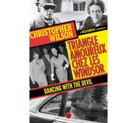 Triangle amoureux chez les Windsor - Dancing with the Devil - Christopher Wilson - Le Cherche-Midi - broché - Biographie