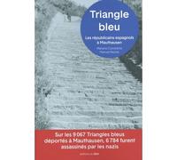 Triangle bleu - Les républicains espagnols à Mauthausen (194 - Manuel Razola - Du Felin Eds - Poche - Essai