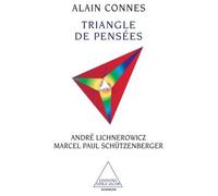 Triangle de pensées Mathématiques - philosophie - physique - Alain Connes - Odile Jacob - broché - Essai
