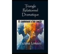 Triangle relationnel dramatique: Et comment s’en sortir
