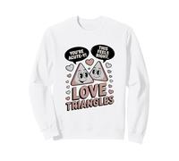 Triangles d'amour, mathématiques Mignons, Vous êtes aigu Y Sweatshirt
