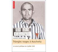 Triangles rouges à Auschwitz Le convoi politique des 45000 - Claudine Cardon-Hamet - Autrement - broché - Essai