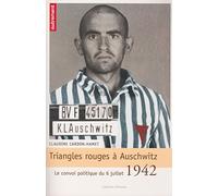 Triangles rouges à Auschwitz : Le convoi politique du 6 juillet 1942