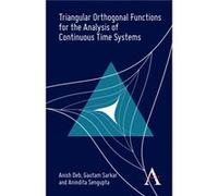 Triangular Orthogonal Functions for the Analysis of Continuous Time Systems by Anindita Sengupta Anindita Sengupta (Auteur)
