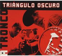 Triangulo Oscuro - A Tronco