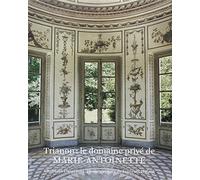 Trianon : le domaine privé de Marie-Antoinette