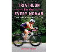 Triathlon for the Every Woman