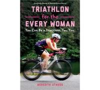 Triathlon for the Every Woman