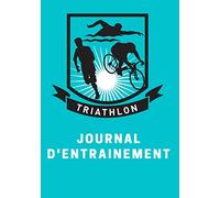 Triathlon journal d'entrainement: Journal d'entrainement de triathlon | 7x10 pouces | 113 pages | Parfait pour les triathlètes