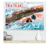 Triathlon: Mit Leidenschaft zur persönlichen Bestzeit (hochwertiger Premium Wandkalender 2027 DIN A2 quer), Kunstdruck in Hochglanz: Herausforderung ... Schnell im Wasser, auf dem Rad und zu Fuß