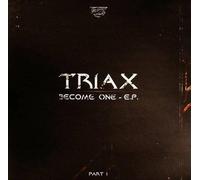 Triax - Become One - E.P. Part 1