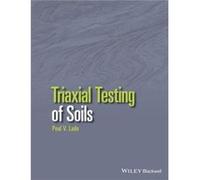 Triaxial Testing of Soils by Poul V. Lade Poul V. Lade (Auteur)