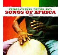 Tribal Chants Ensemble - Tribal Chants, Drums, and Songs of Africa (Digitally Remastered)
