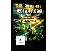 TRIBAL EMPOWERMENT -VISION VANGUARD 2026 Book1: A for Amazon