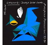 Tribal Organic: Deep Dive Into European 79-90 / Va - Tribal Organic: Deep Dive Into European Percussions 79-90 [Vinyl LP]