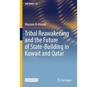Tribal Reawakening and the Future of State-Building in Kuwait and Qatar