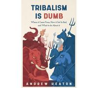 Tribalism Is Dumb