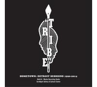 Tribe Hometown: Detroit Sessions 1990-2014 (Vinyl) 12" Album